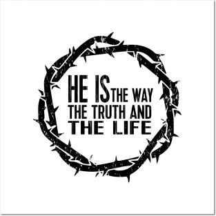 He Is The Way The Truth And The Life John 14:6 Distressed Posters and Art